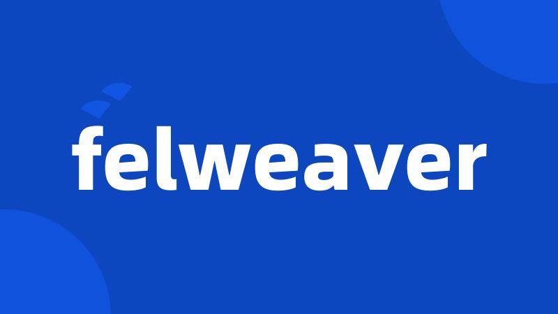felweaver