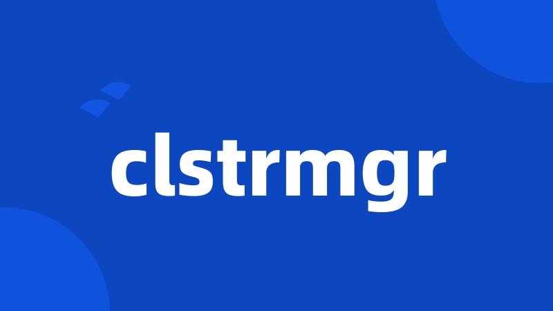 clstrmgr