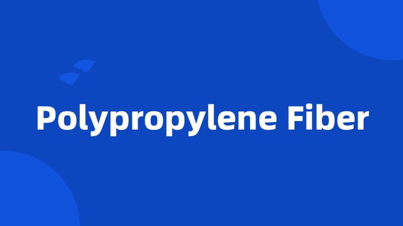 Polypropylene Fiber