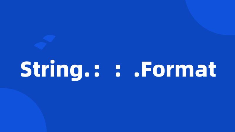 String.::.Format