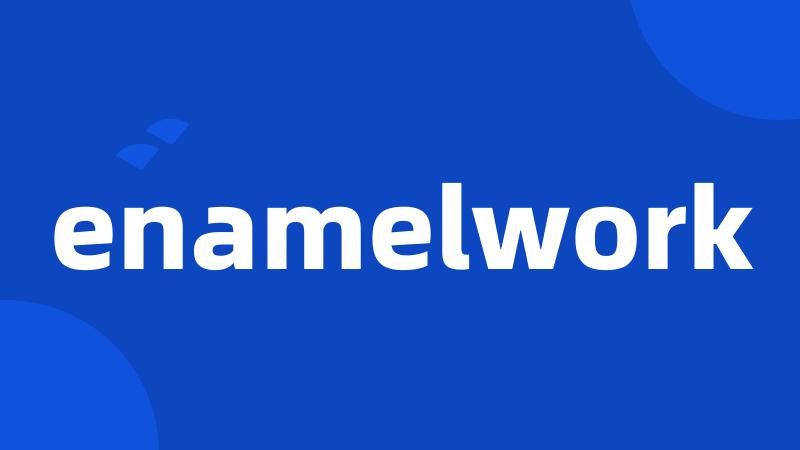 enamelwork