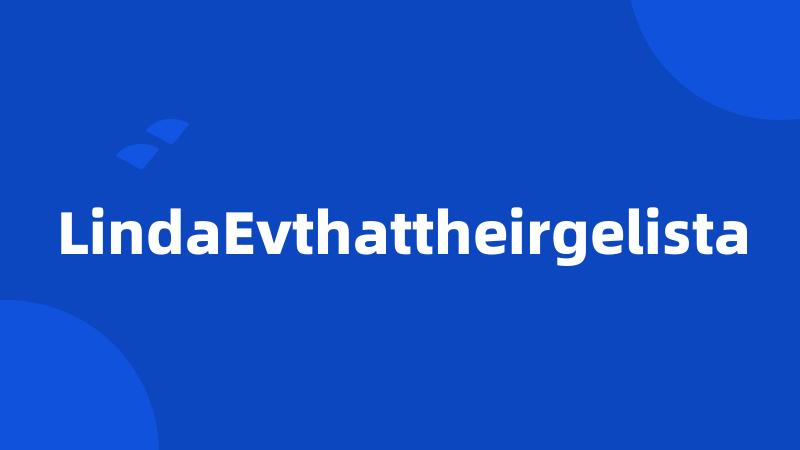 LindaEvthattheirgelista