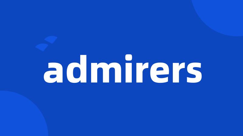 admirers
