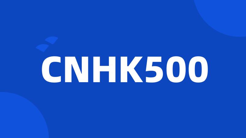CNHK500