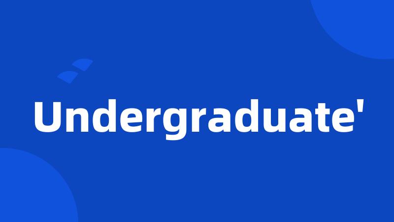 Undergraduate'