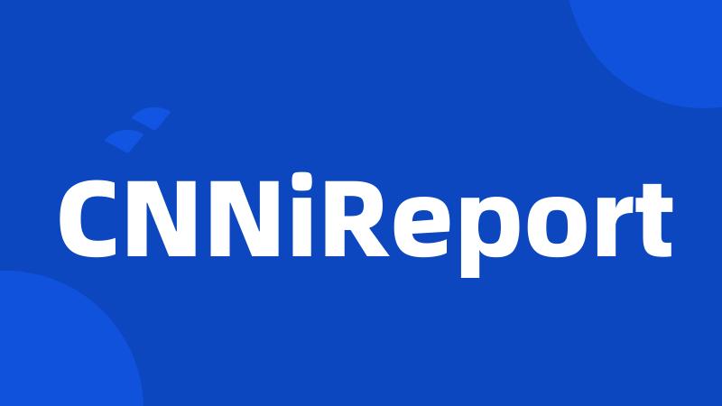 CNNiReport