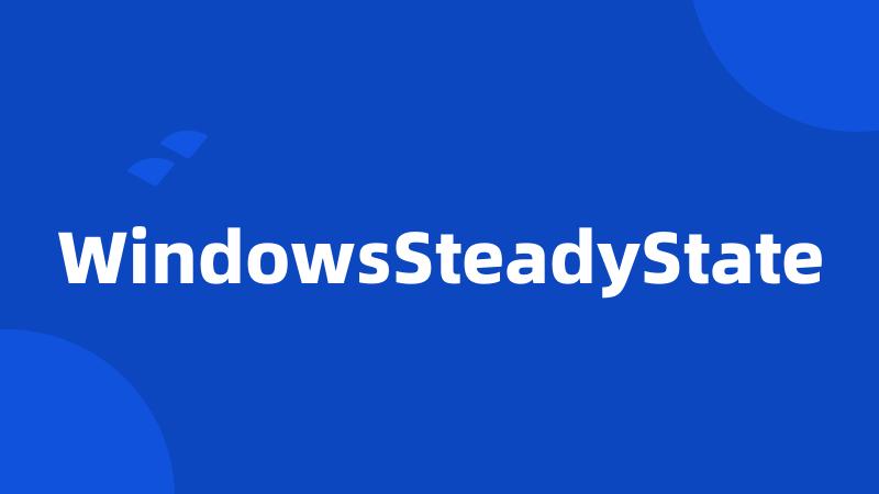 WindowsSteadyState