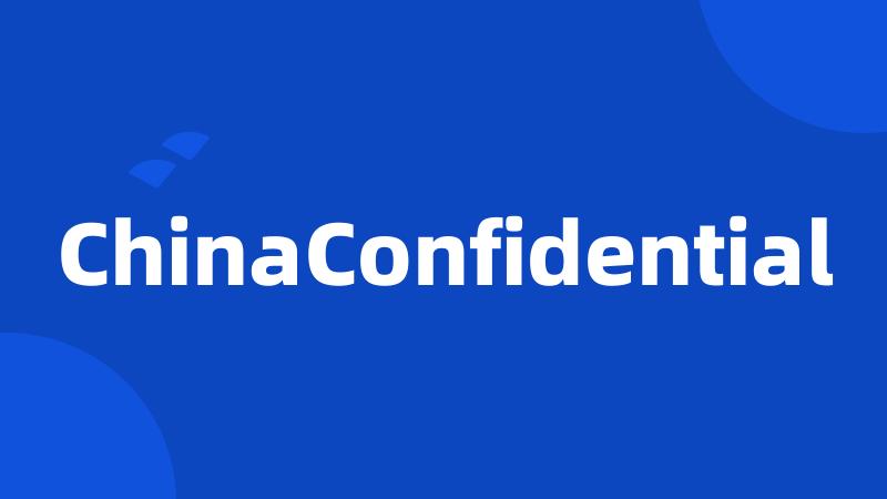 ChinaConfidential