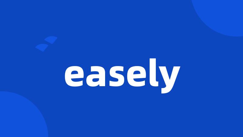 easely