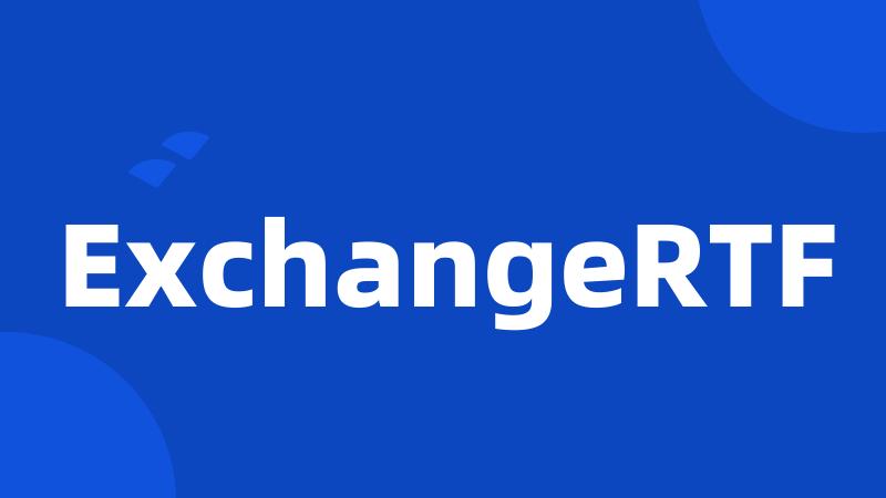 ExchangeRTF