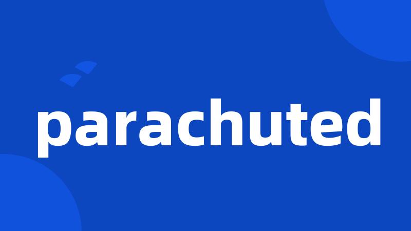 parachuted