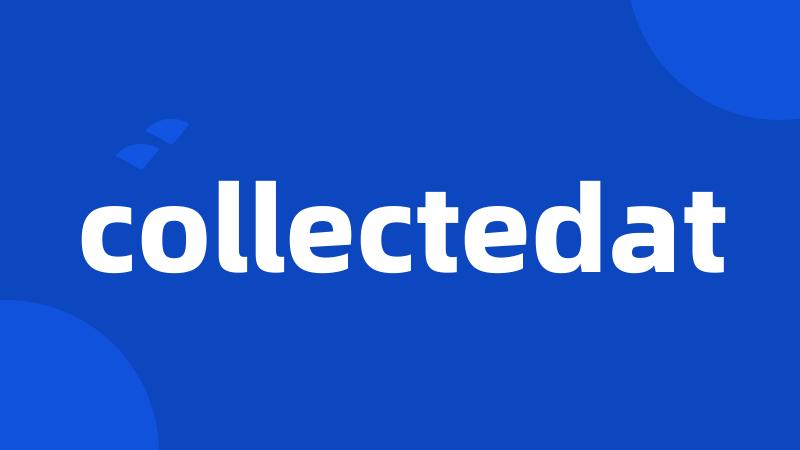 collectedat