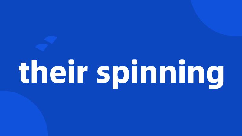 their spinning