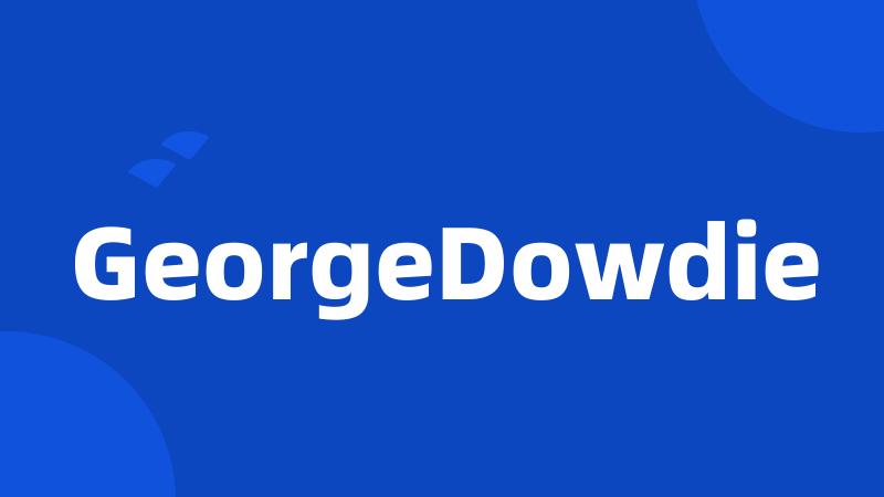 GeorgeDowdie