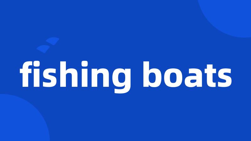 fishing boats