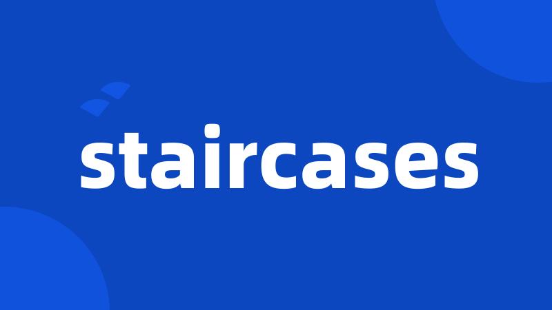 staircases