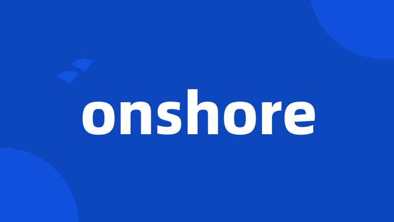 onshore