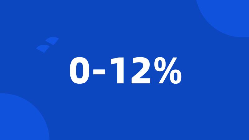 0-12%