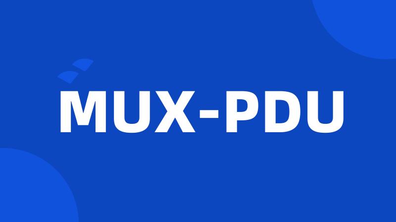 MUX-PDU