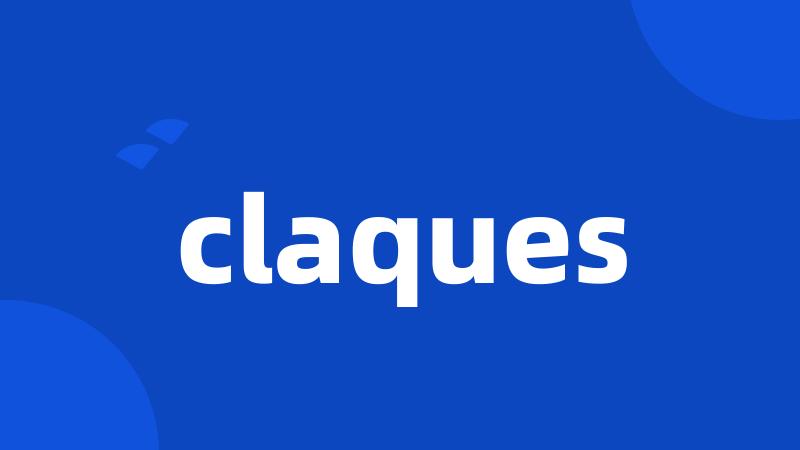 claques