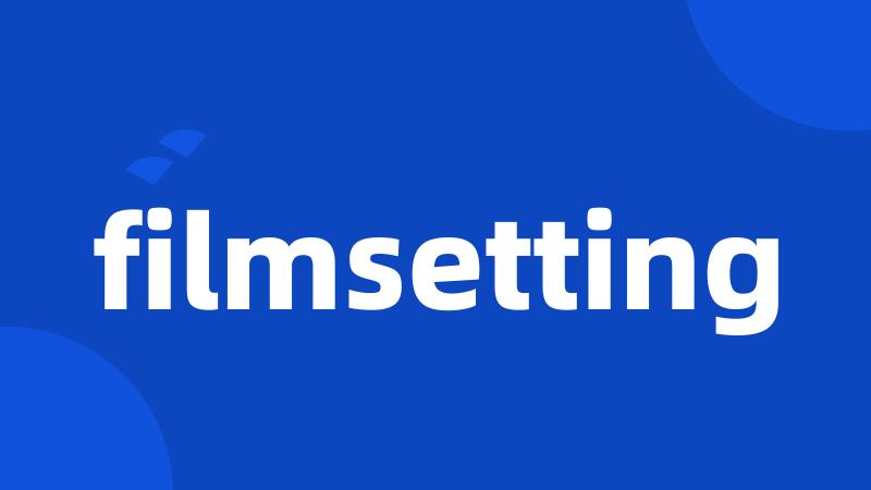 filmsetting