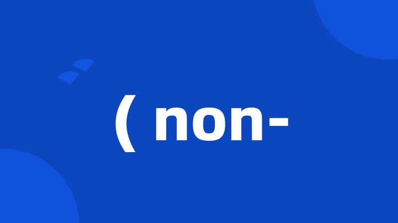 ( non-