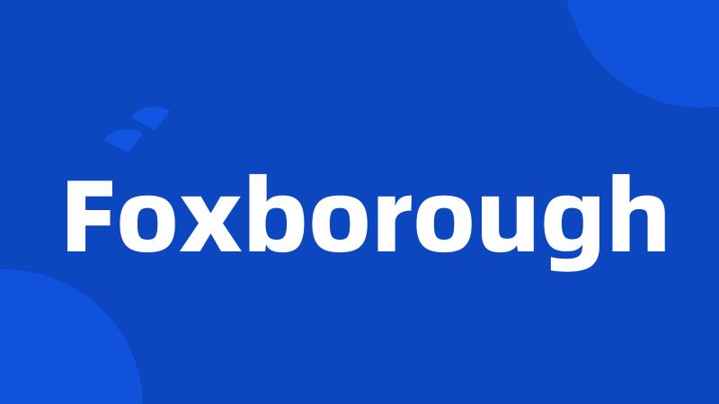 Foxborough