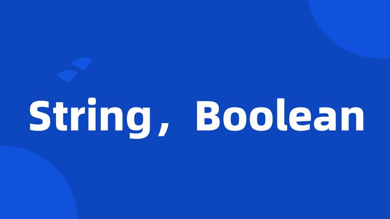 String,Boolean