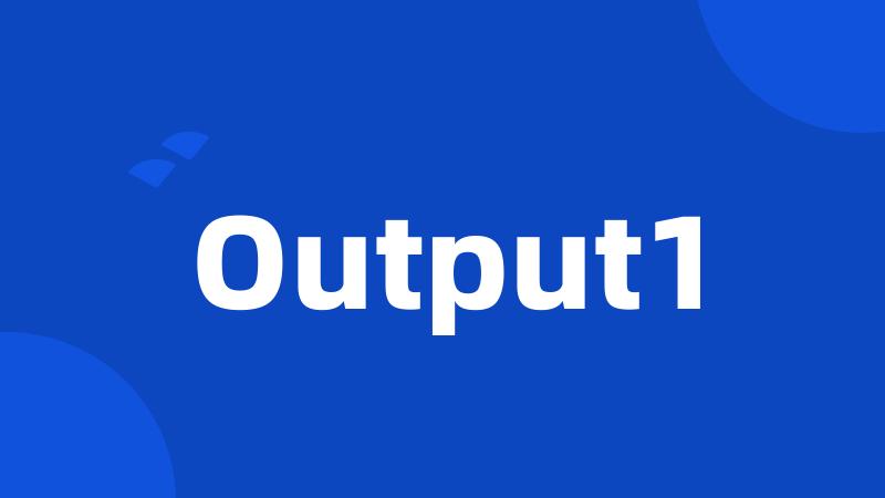 Output1