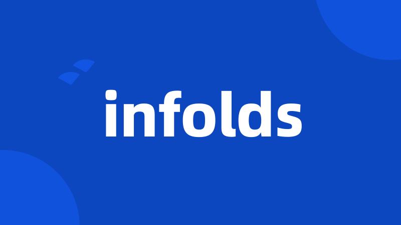 infolds