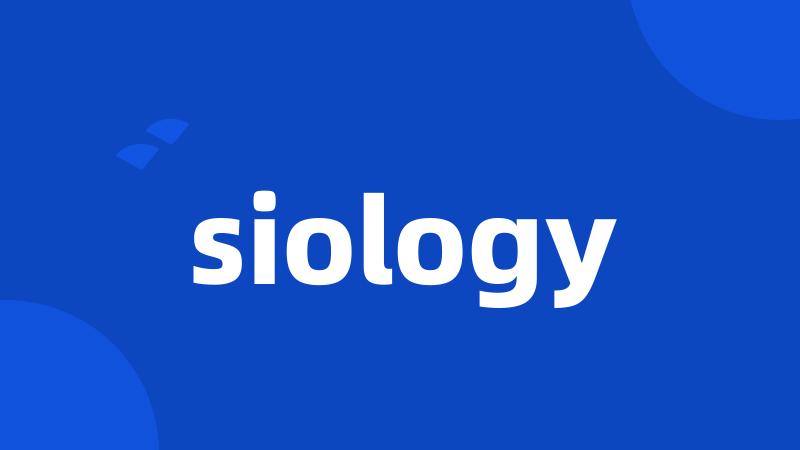 siology