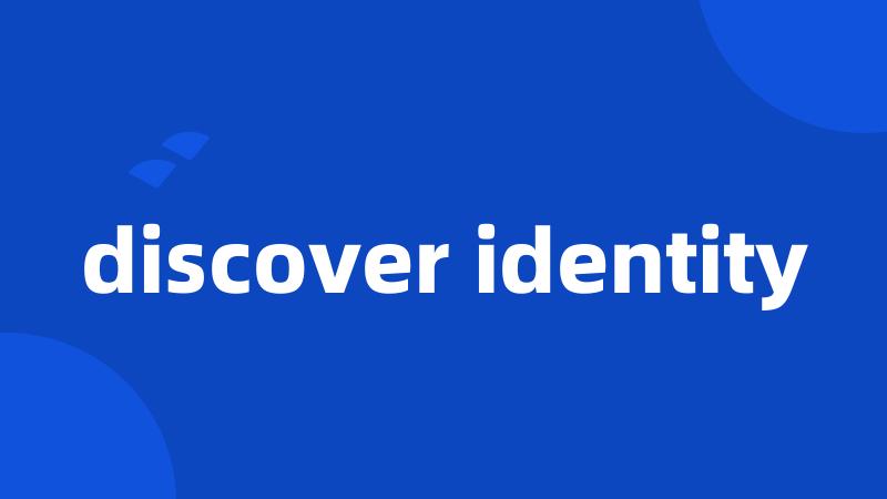 discover identity