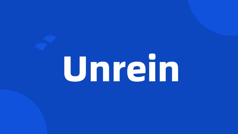 Unrein