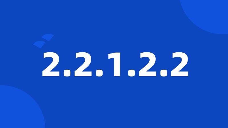 2.2.1.2.2