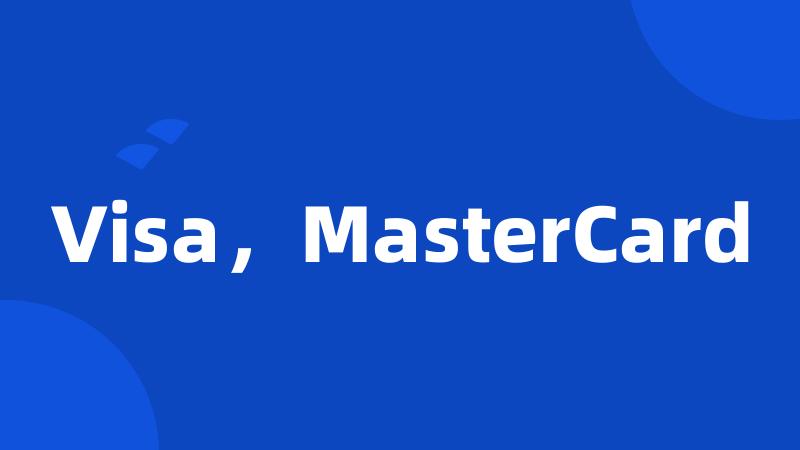 Visa,MasterCard