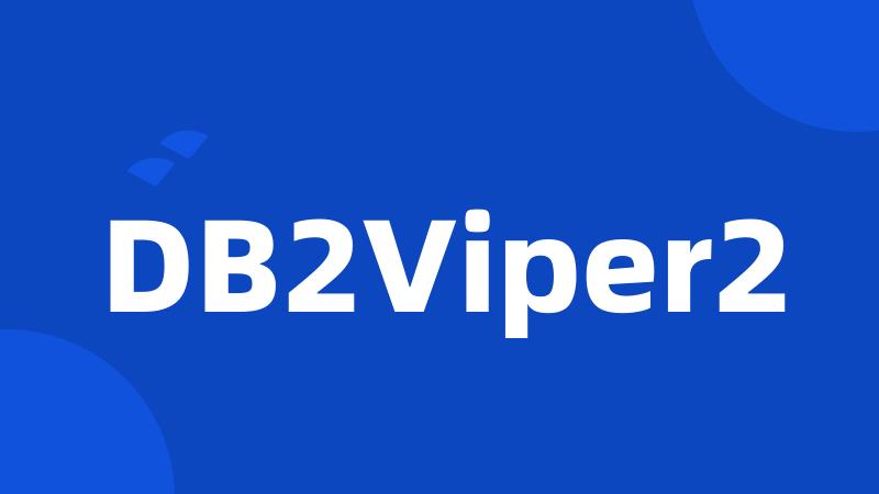 DB2Viper2