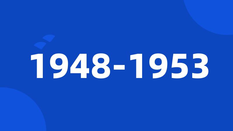 1948-1953