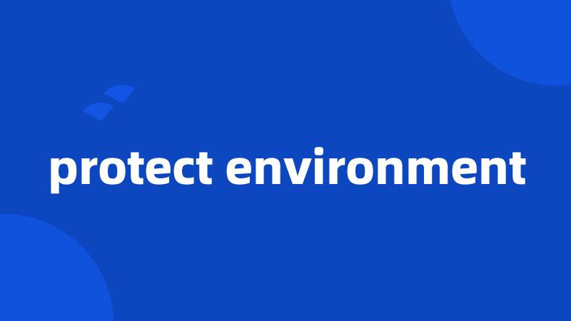 protect environment