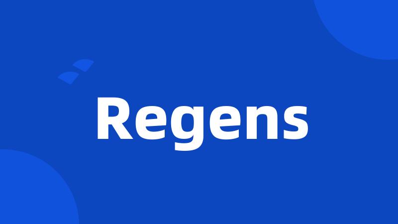 Regens