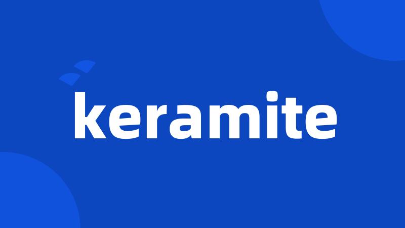 keramite