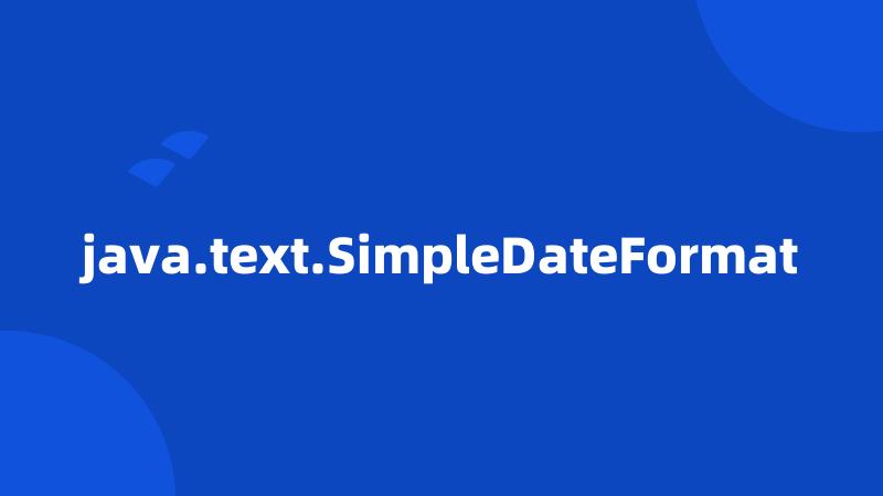 java.text.SimpleDateFormat