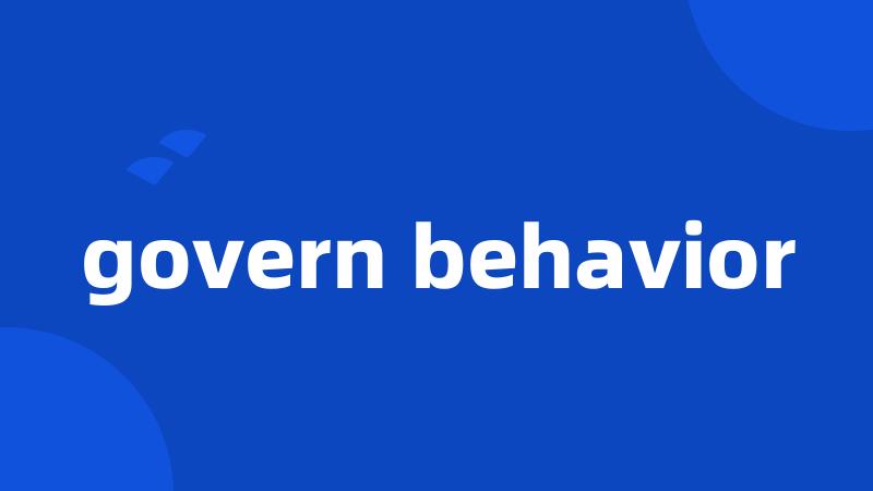 govern behavior