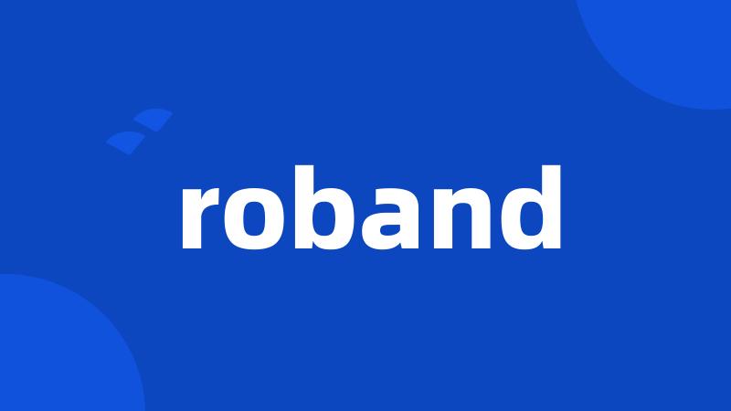 roband