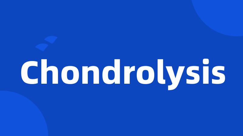 Chondrolysis