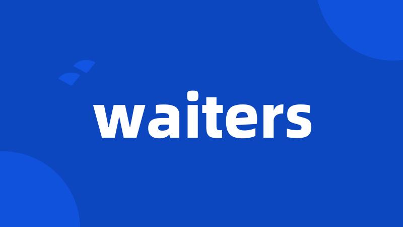 waiters
