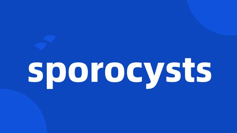 sporocysts