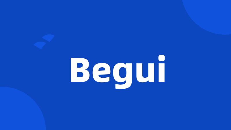 Begui