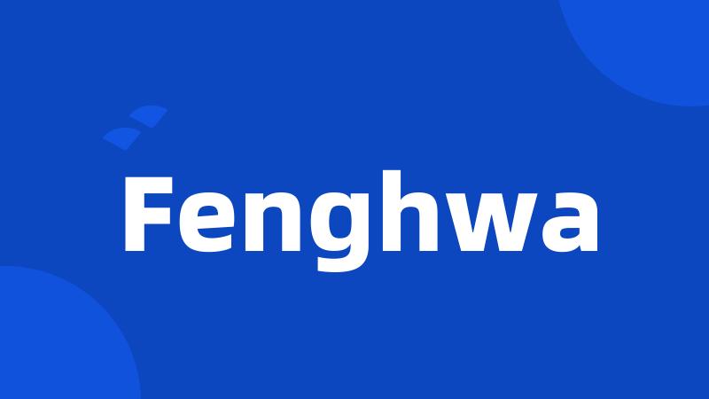 Fenghwa