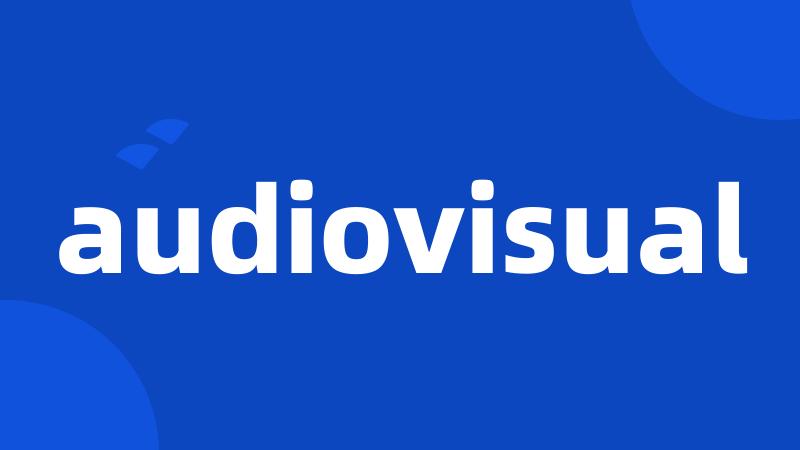audiovisual
