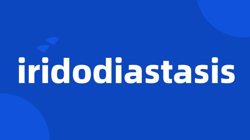 iridodiastasis